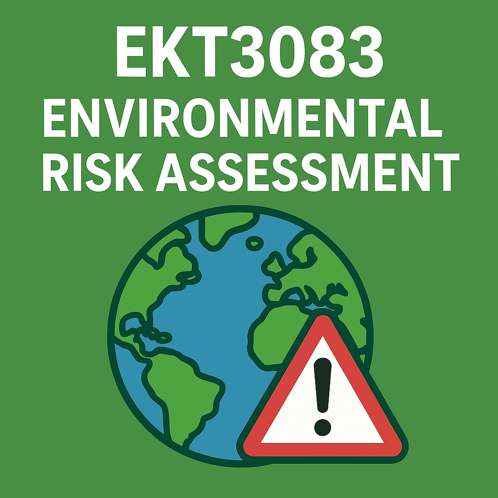 EKT3083 PENILAIAN RISIKO ALAM SEKITAR - SES3/3B